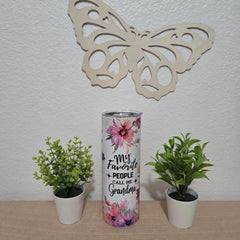 My Favorite People Call Me Grandma Tumbler