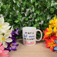 I'm not a Hot Mess, I'm a Spicy Disaster Coffee Mug