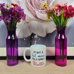 I'm not a Hot Mess, I'm a Spicy Disaster Coffee Mug
