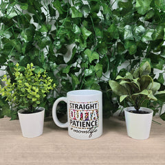 Straight Outta Patience #Mom Life Mug